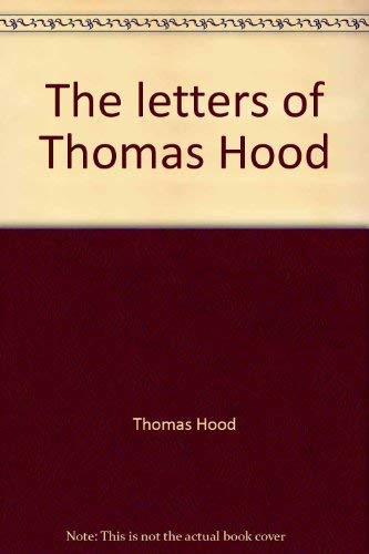 9780802000897: The Letters of Thomas Hood (University of Toronto Dept. of English. Studies a...