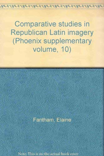 Imagen de archivo de Comparative Studies in Republican Latin Imagery (Analyses in detail the conservative imagery of Terence and of Cicero's letters, contrasting this naturalistic language with the fantasies of Plautus and the formalization of Cicero's speeches) a la venta por GloryBe Books & Ephemera, LLC