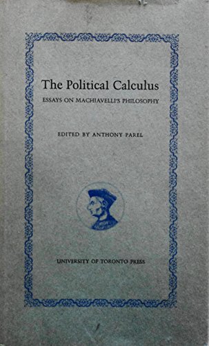 Beispielbild fr Political Calculus : Essays on Machiavelli's Philosophy zum Verkauf von Better World Books
