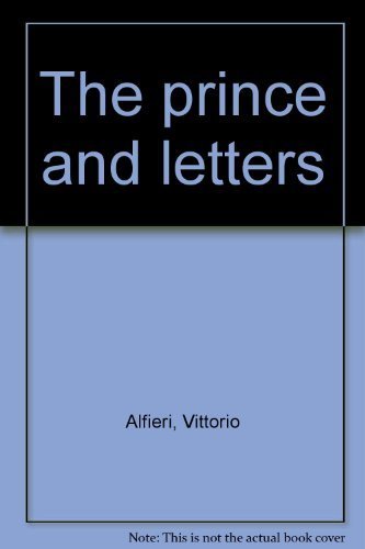 Imagen de archivo de The Prince and Letters.; Translated by Beatrice Corrigan and Julius A. Molinaro; Introduction and Notes by Beatrice Corrigan a la venta por J. HOOD, BOOKSELLERS,    ABAA/ILAB