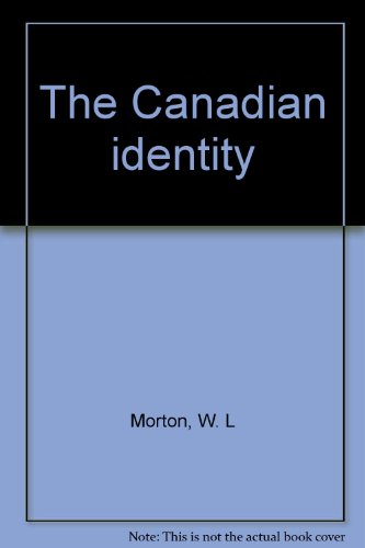 9780802001863: The Canadian identity