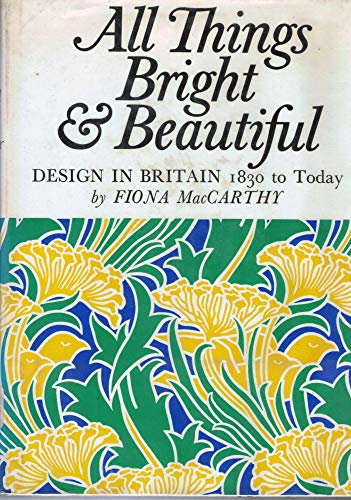 9780802002020: All things bright and beautiful;: Design in Britain, 1830 to today