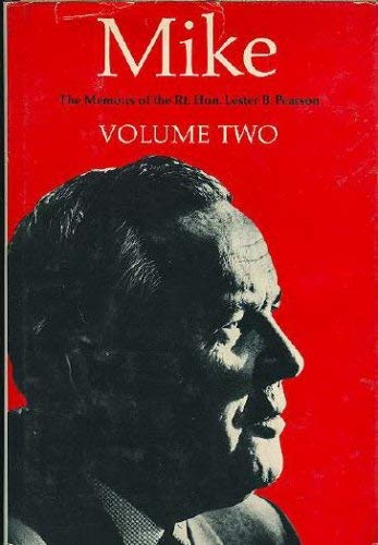 9780802002549: Mike;: The memoirs of the Right Honourable Lester B. Pearson