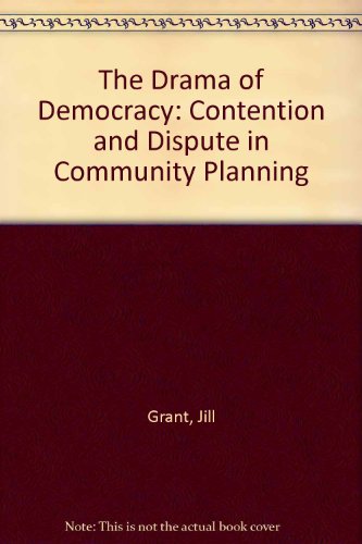 9780802003638: The Drama of Democracy: Contention and Dispute in Community Planning