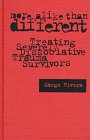 More Alike Than Different: Treating Severely Dissociative Trauma Survivors - Rivera, Margo