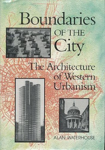 Boundaries of the City : The Architecture of Western Urbanism