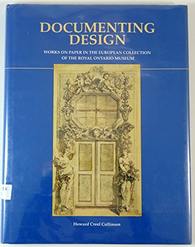 9780802005571: Documenting Design: Works on Paper in the European Collection of the Royal Ontario Museum [Lingua Inglese]