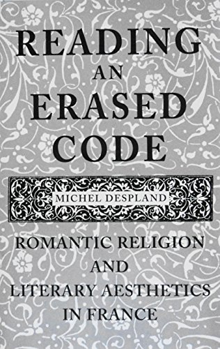 Beispielbild fr Reading an Erased Code: Romantic Religion and Literary Aesthetics in France (University of Toronto Romance Series) zum Verkauf von Atticus Books