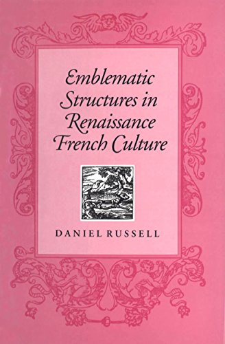 Emblematic Structures in Renaissance French Culture (University of Toronto Romance Series) (9780802006165) by Russell, Daniel