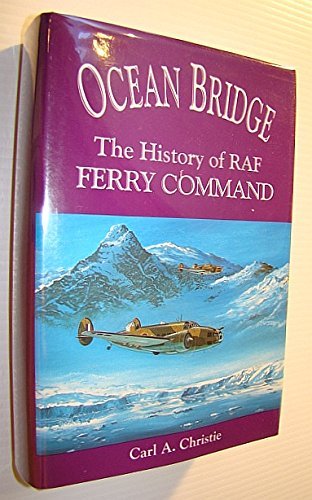 9780802006387: Ocean Bridge: History of RAF Ferry Command