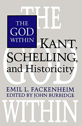 Stock image for The God Within: Kant, Schelling, and Historicity for sale by ThriftBooks-Atlanta