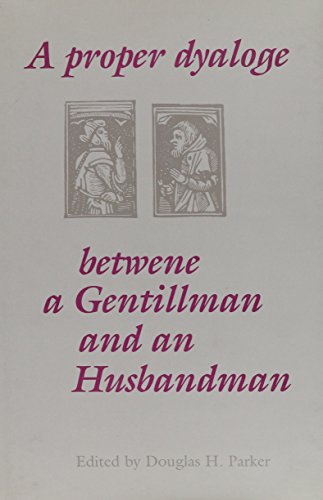 Beispielbild fr A Proper Dyaloge Betwene A Gentillman And An Husbandman zum Verkauf von Willis Monie-Books, ABAA