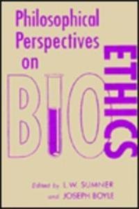 Philosophical Perspectives on Bioethics (Toronto Studies in Philosophy)