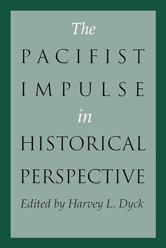 9780802007773: The Pacifist Impulse in Historical Perspective