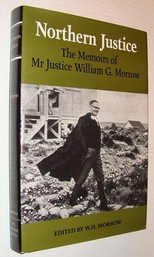 9780802007889: Northern Justice: The Memoirs of William G.Morrow