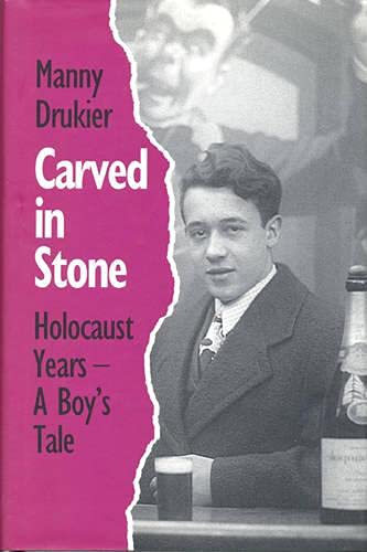 Carved In Stone : Holocaust Years - A Boy's Tale