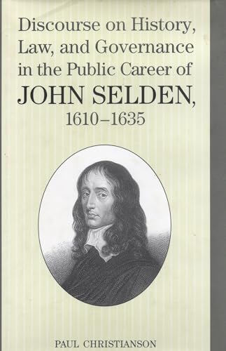 Stock image for Discourse on History, Law, and Governance in the Public Career of John Selden, 1610-1635 for sale by Midtown Scholar Bookstore