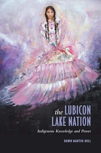 Stock image for The Lubicon Lake Nation: Indigenous Knowledge and Power for sale by Jackson Street Booksellers