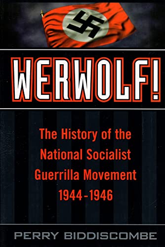 9780802008626: Werwolf!: The History of the National Socialist Guerrilla Movement, 1944-1946