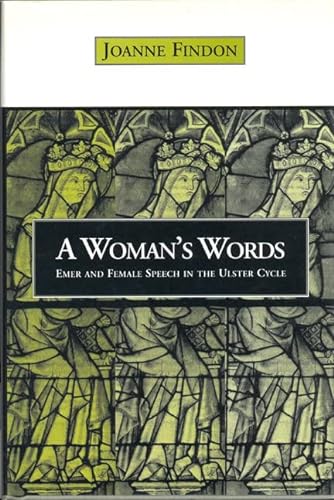 Stock image for Womans Words: Emer and Female Speech in the Ulster Cycle for sale by ThriftBooks-Dallas