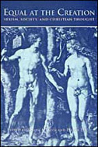 Imagen de archivo de Equal at the Creation: Sexism, Society, and Christian Thought a la venta por Andover Books and Antiquities