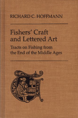9780802008695: Fishers' Craft and Lettered Art: Tracts on Fishing from the End of the Middle Ages: v. 12 (Toronto Mediaeval Texts & Translations S.)