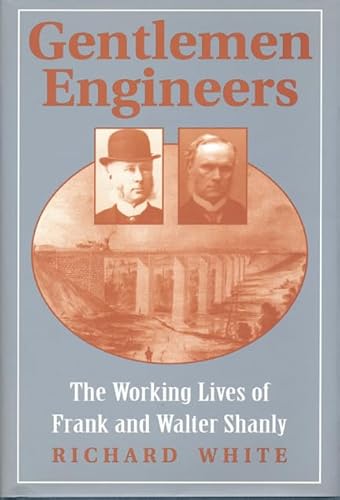 Gentlemen Engineers: The Careers of Frank and Walter Shanly (9780802008879) by White, Richard