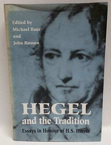 Beispielbild fr Hegel and the Tradition: Essays in Honour of H.S. Harris zum Verkauf von JuddSt.Pancras