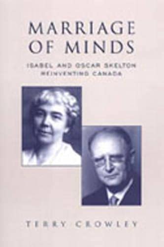 Imagen de archivo de Marriage of Minds: Isabel and Oscar Skelton Reinventing Canada (Studies in Gender and History) a la venta por Prior Books Ltd