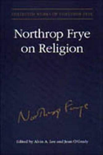 Stock image for Northrop Frye on Religion: Excluding The Great Code and Words with Power for sale by Book Dispensary