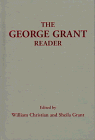 The George Grant Reader (Philosophy and Theology) (9780802009739) by Grant, George