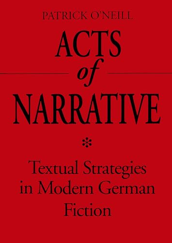 Stock image for Acts of Narrative : Textual Strategies in Modern German Fiction for sale by Better World Books