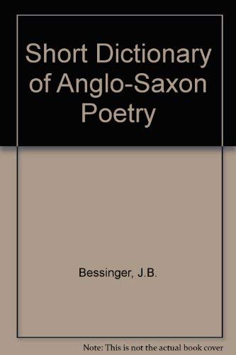 A Short Dictionary of Anglo-Saxon Poetry: In a Normalized Early West-Saxon Orthology