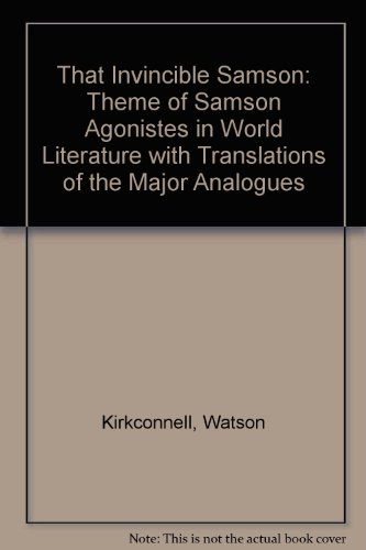 Beispielbild fr That Invincible Samson : The Theme of Samson Agonistes in World Literature zum Verkauf von Better World Books