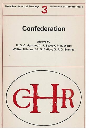 Stock image for Confederation (Canadian Historical Readings 3) for sale by Books on the Web