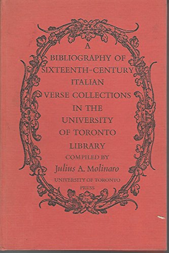 Stock image for A Bibliography of Sixteenth-Century Italian Verse Collections in the University of Toronto Library for sale by Moe's Books