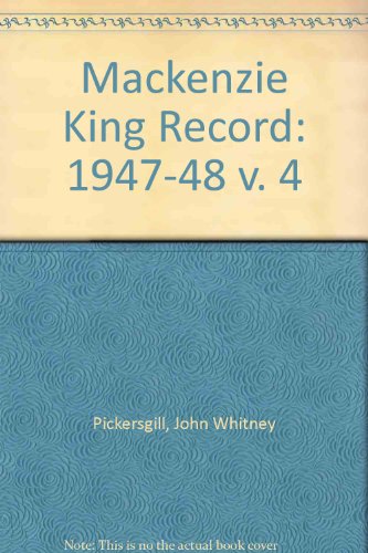 9780802016867: The Mackenzie King Record: Vol 1. 1939 - 1944, Vol 2. 1944/1945, Vol 3. 1945/ 1946. Vol 4. 1947/ 1948 - Complete Set of 4 Volumes