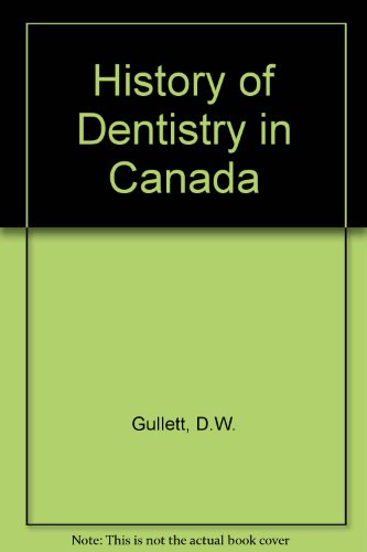 Beispielbild fr A history of dentistry in Canada zum Verkauf von Alexander Books (ABAC/ILAB)