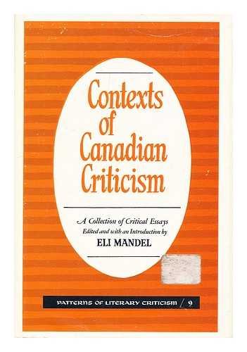 Contexts of Canadian Criticism: A Collection of Critical Essays