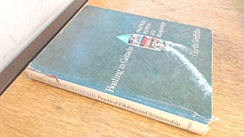 Stock image for Boating in Canada - Practical Piloting and Seamanship for sale by UHR Books