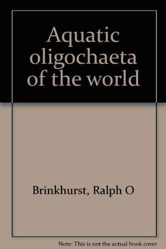 9780802018335: Aquatic oligochaeta of the world