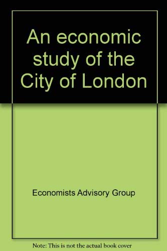 Imagen de archivo de An Economic Study of the City of London a la venta por Book Dispensary