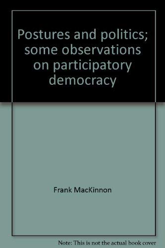 Imagen de archivo de Postures and Politics : Some Observations on Participatory Democracy a la venta por Better World Books