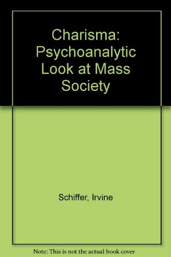 Charisma: A Psychoanalytic Look at Mass Society.