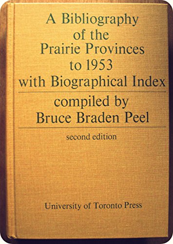 Stock image for A bibliography of the Prairie Provinces to 1953,: With biographical index for sale by ThriftBooks-Atlanta