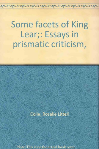 Beispielbild fr Some Facets of King Lear: Essays in Prismatic Criticism, zum Verkauf von ThriftBooks-Dallas