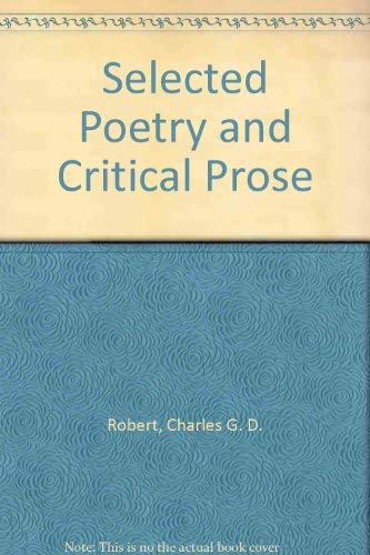 Stock image for Selected poetry and critical prose (Literature of Canada: poetry and prose in reprint) for sale by ThriftBooks-Atlanta
