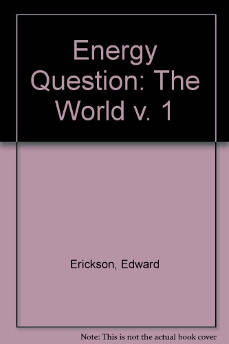 Stock image for Energy Question: The World v. 1 for sale by WeSavings LLC