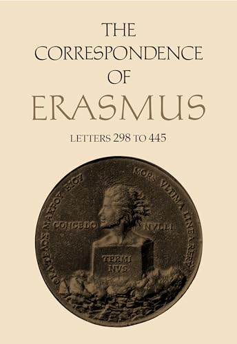 The Correspondence of Erasmus: Letters 298 to 445, Volume 3 (Collected Works of Erasmus) (9780802022028) by Erasmus, Desiderius