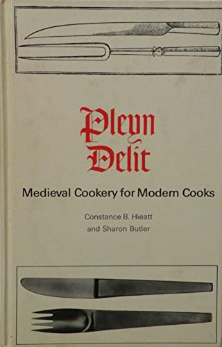 Pleyn delit: Medieval cookery for modern cooks - Hieatt, Constance B